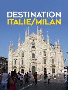 Destination Italie/Milan