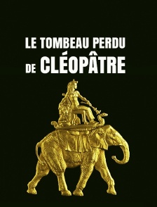 Le tombeau perdu de Cléopâtre