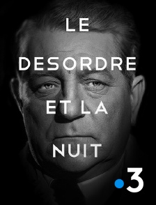 France 3 - Le désordre et la nuit