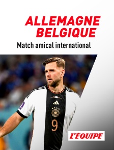 L'Equipe - Football - Match amical international : Allemagne / Belgique