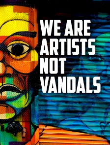 We Are Artists not Vandals