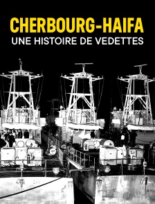 Cherbourg-Haïfa, une histoire de vedettes