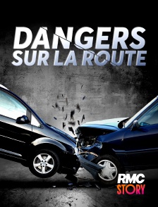 RMC Story - Dangers sur la route