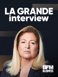 BFM Business - La Grande Interview