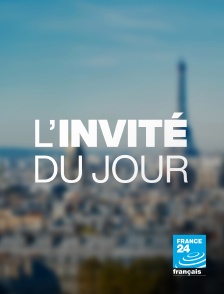 France 24 - L'invité du jour