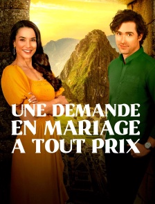 Une demande en mariage à tout prix
