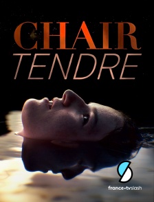 Slash - Chair tendre en replay