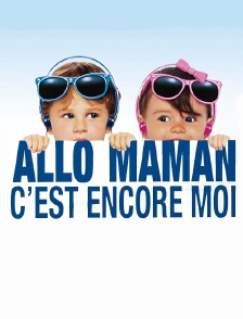 Allô maman, c'est encore moi
