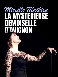 Mireille Mathieu, la mystérieuse demoiselle d'Avignon