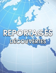 Reportages découvertes