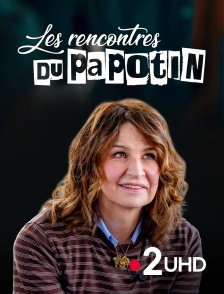 France 2 UHD - Les rencontres du Papotin