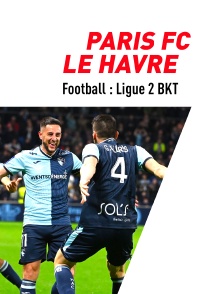 Football - Ligue 2 BKT : Paris FC / Le Havre