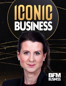 BFM Business - Iconic Business en replay