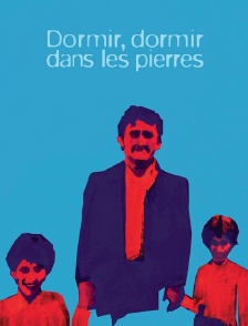 Dormir, dormir dans les pierres