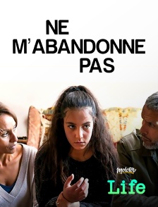 Molotov Channels Life - Ne m’abandonne pas