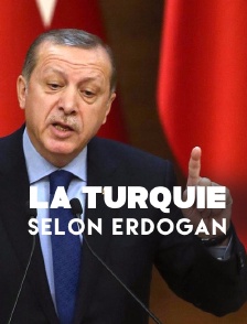 La Turquie selon Erdogan