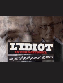 «L'Idiot International», un journal politiquement incorrect