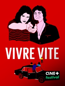 CINE+ Festival - Vivre vite