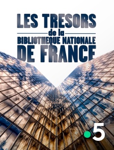 Les trésors de la Bibliothèque nationale de France