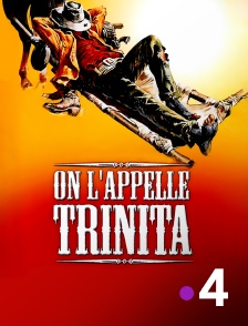 France 4 - On l'appelle Trinita