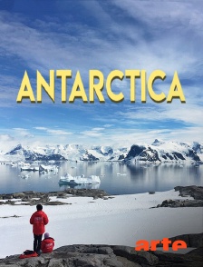 Arte - Antarctique : Le continent blanc en mutation