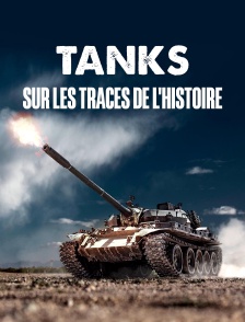 Tanks : Sur les traces de l'histoire