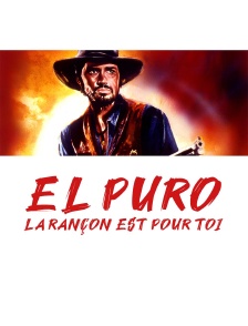 El Puro, la rançon est pour toi