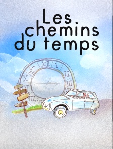 Les chemins du temps