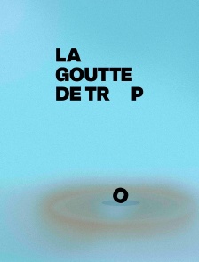 La goutte de trop