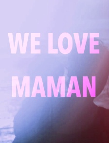 We Love maman