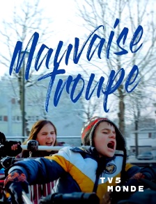 TV5MONDE - Mauvaise troupe
