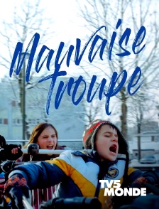 TV5MONDE - Mauvaise troupe