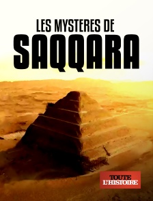 Toute l'Histoire - Les mystères de Saqqarâ