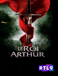 RTL 9 - Le roi Arthur