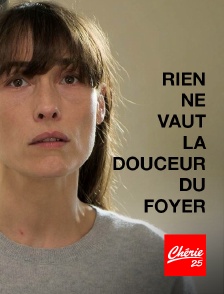 Chérie 25 - Rien ne vaut la douceur du foyer