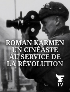 Le Figaro TV - Roman Karmen, un cinéaste au service de la Révolution