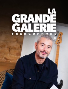 La grande galerie francophone