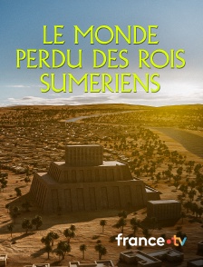 france.tv - Le monde perdu des rois sumériens