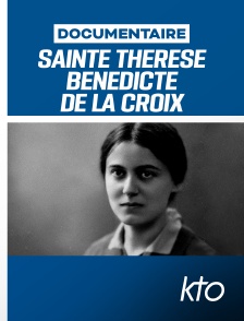 KTO - Sainte Thérèse Bénédicte de la Croix - "Fille d'Israël"