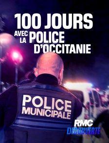 RMC Découverte - 100 jours avec la police d'Occitanie