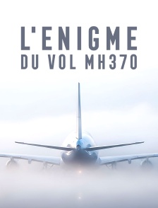 L'énigme du vol MH370