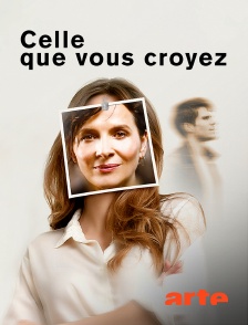 Arte - Celle que vous croyez