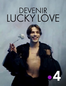 France 4 - Devenir Lucky Love