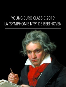 Young Euro Classic 2019 : La "Symphonie n°9" de Beethoven