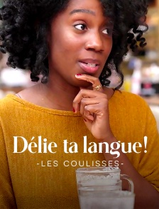 Délie ta langue! Les coulisses