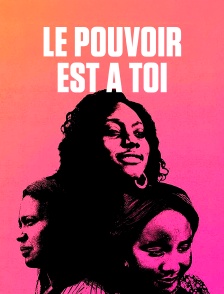 Le pouvoir est à toi