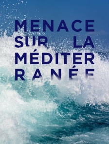 Menace sur la Méditerranée