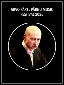 Arvo Pärt : Pärnu Music Festival 2025