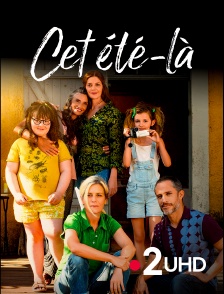France 2 UHD - Cet été-là