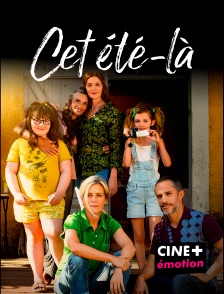 CINE+ Emotion - Cet été-là